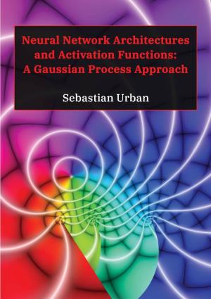Neural Network Architectures and Activation Functions: a Gaussian Process Approach
