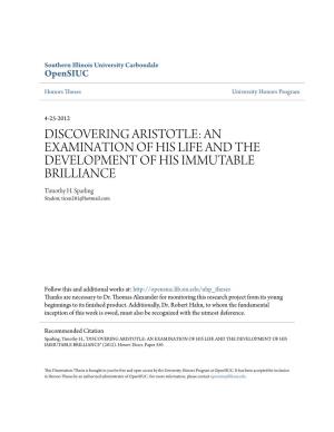 DISCOVERING ARISTOTLE: an EXAMINATION of HIS LIFE and the DEVELOPMENT of HIS IMMUTABLE BRILLIANCE Timothy H
