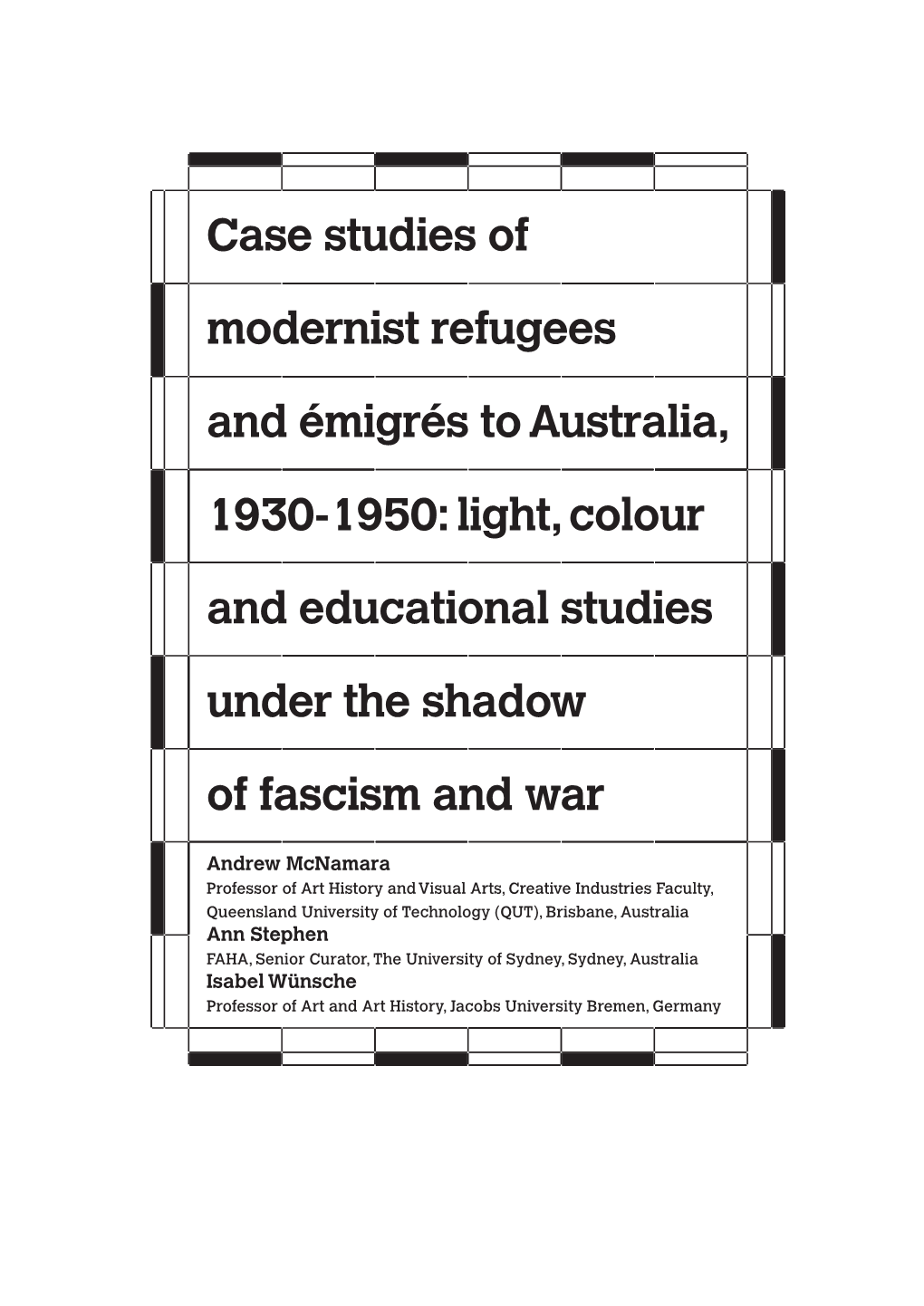 Case Studies of Modernist Refugees and Émigrés to Australia, 1930-1950