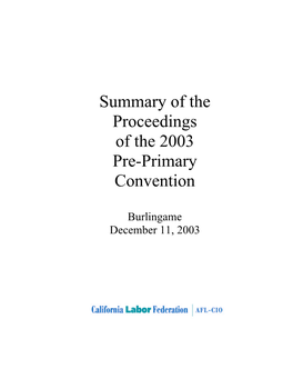 Executive Council of the California Labor Federation, AFL-CIO Welcomes You to the 2003 Pre-Primary Convention
