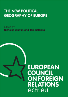 THE NEW POLITICAL GEOGRAPHY of EUROPE Edited by Nicholas Walton and Jan Zielonka ABOUT ECFR