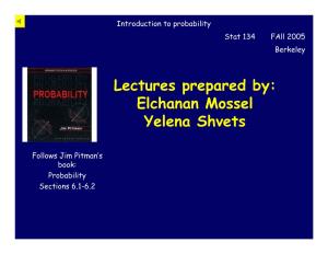 Lectures Prepared By: Elchanan Mossel Yelena Shvets