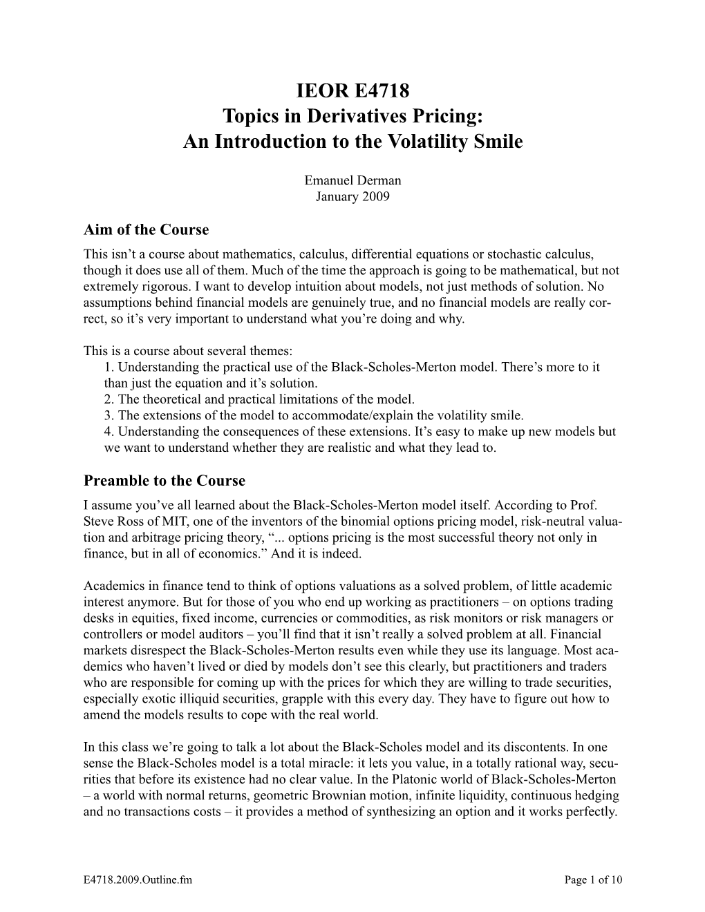 IEOR E4718 Topics in Derivatives Pricing: an Introduction to the Volatility Smile