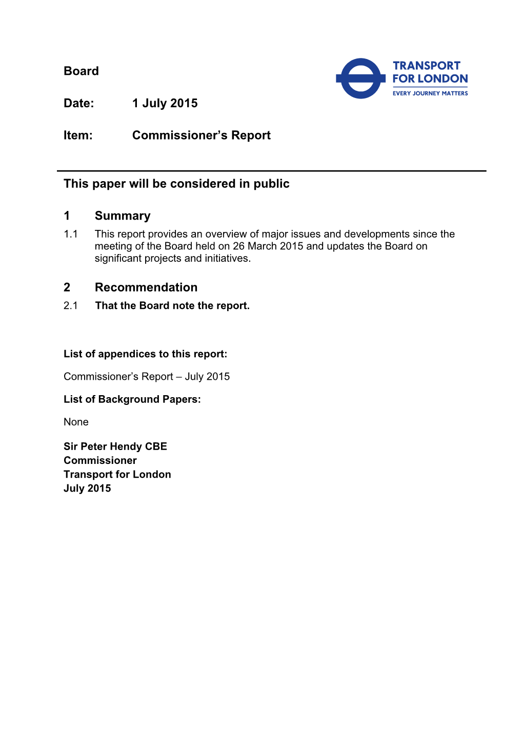 Board Date: 1 July 2015 Item: Commissioner's Report This Paper