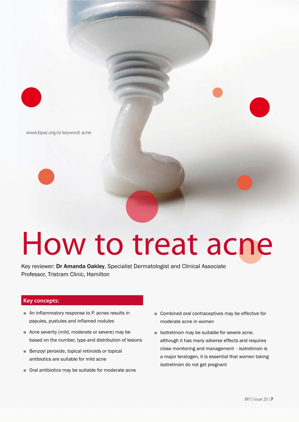 How to Treat Acne Key Reviewer: Dr Amanda Oakley, Specialist Dermatologist and Clinical Associate Professor, Tristram Clinic, Hamilton