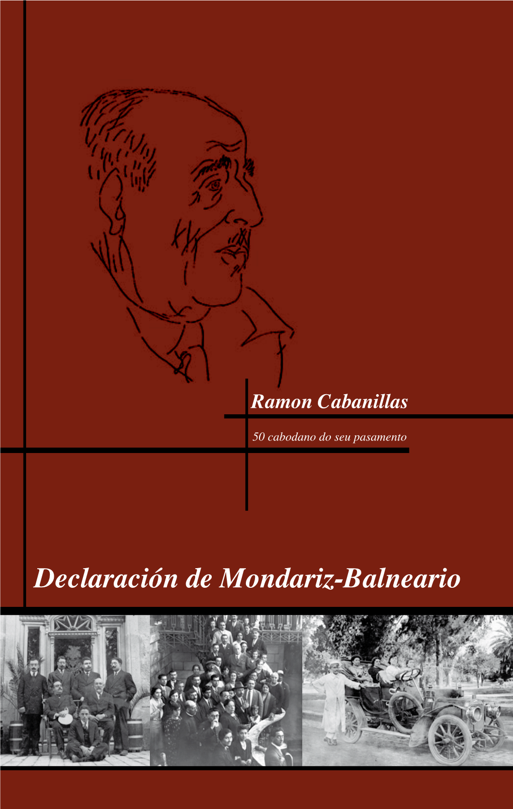 Declaración De Mondariz-Balneario De C L a R a C I Ó N D E Mo N D a R I Z -Ba L N E a R I O