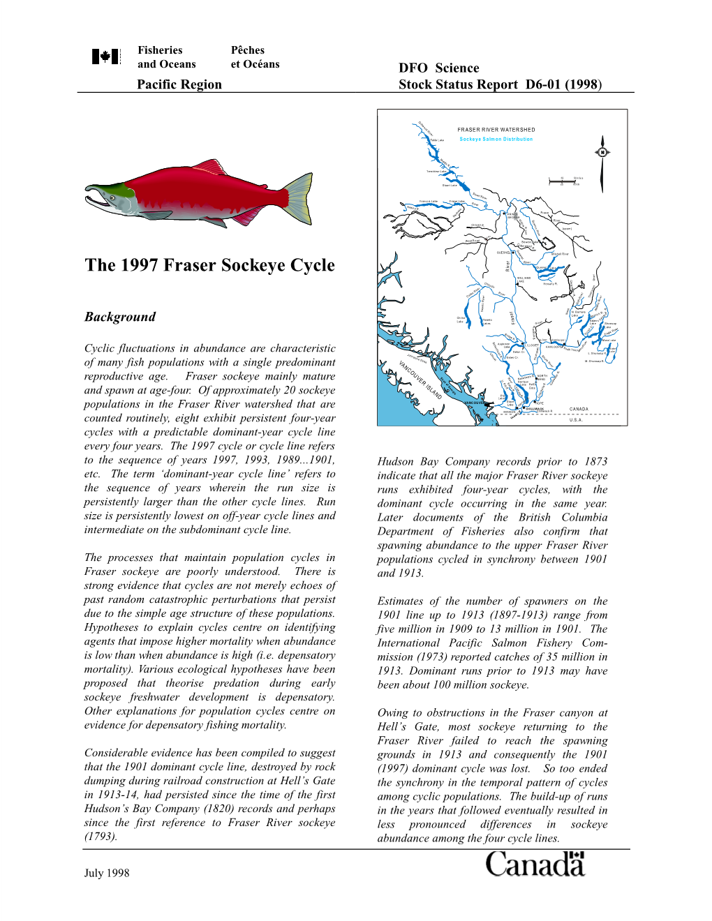 Fraser River Sockeye the Sequence of Years Wherein the Run Size Is Runs Exhibited Four-Year Cycles, with the Persistently Larger Than the Other Cycle Lines