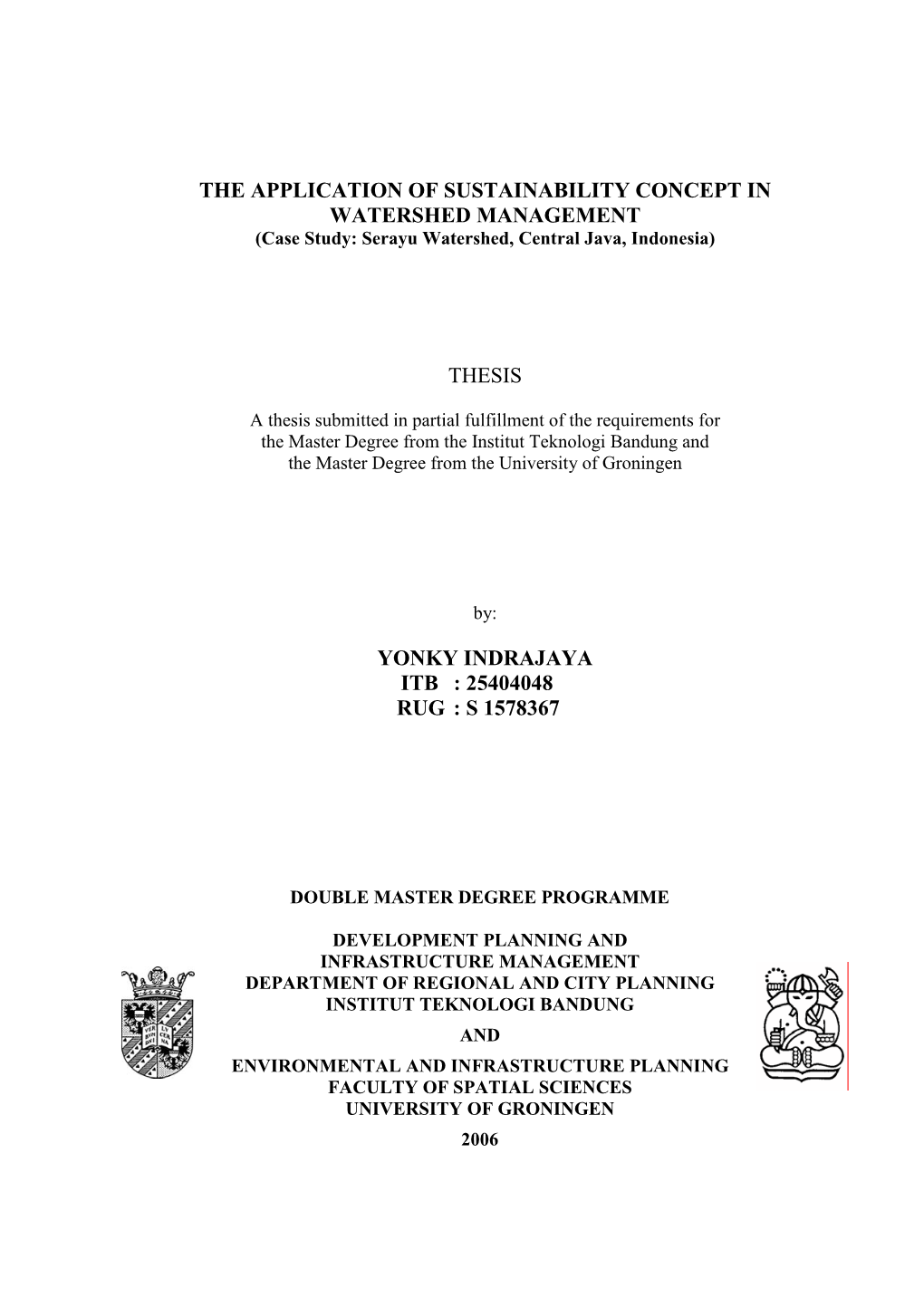 THE APPLICATION of SUSTAINABILITY CONCEPT in WATERSHED MANAGEMENT (Case Study: Serayu Watershed, Central Java, Indonesia)