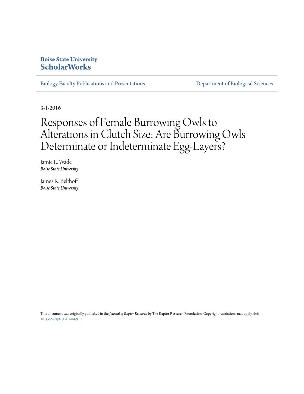 Responses of Female Burrowing Owls to Alterations in Clutch Size: Are Burrowing Owls Determinate Or Indeterminate Egg-Layers? Jamie L