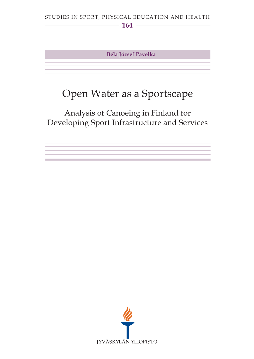 Open Water As a Sportscape. Analysis of Canoeing in Finland for Developing Sport Infrastructure and Services