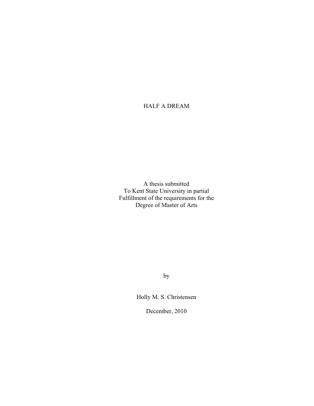 HALF a DREAM a Thesis Submitted to Kent State University in Partial