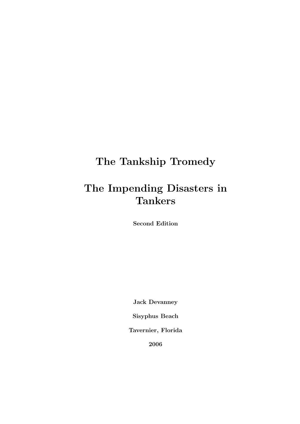 The Tankship Tromedy the Impending Disasters in Tankers