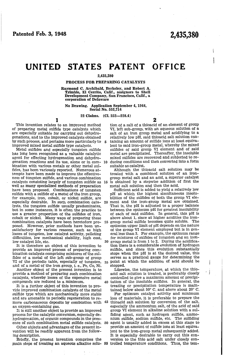 UNITED STATES PATENT OFFICE 2,435,380 PROCESS for PRE PARNG CATALYSTS Raymond C