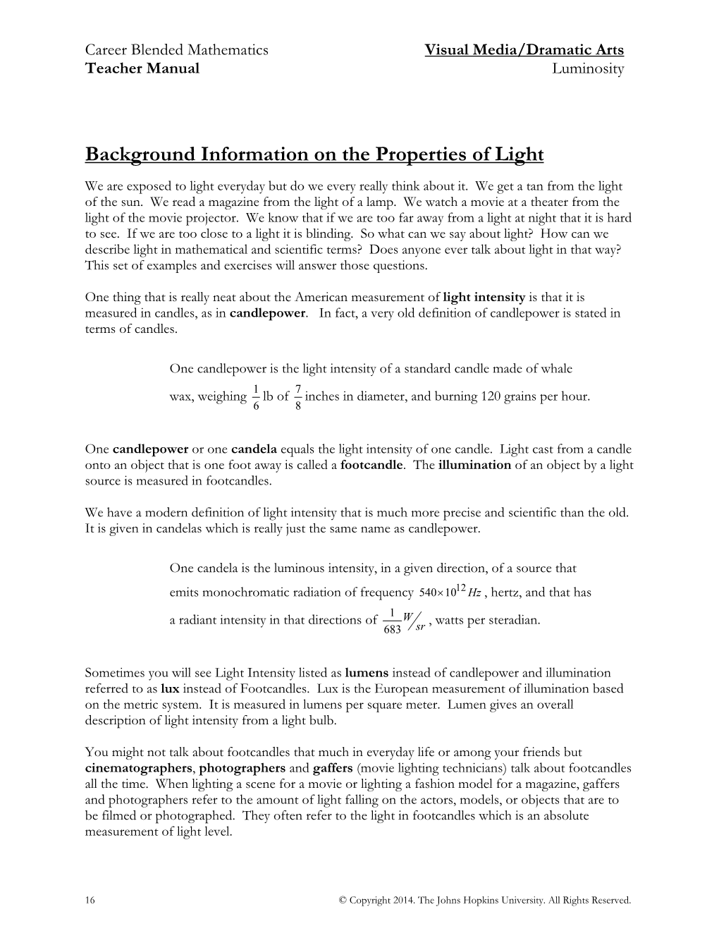 Background Information on the Properties of Light We Are Exposed to Light Everyday but Do We Every Really Think About It