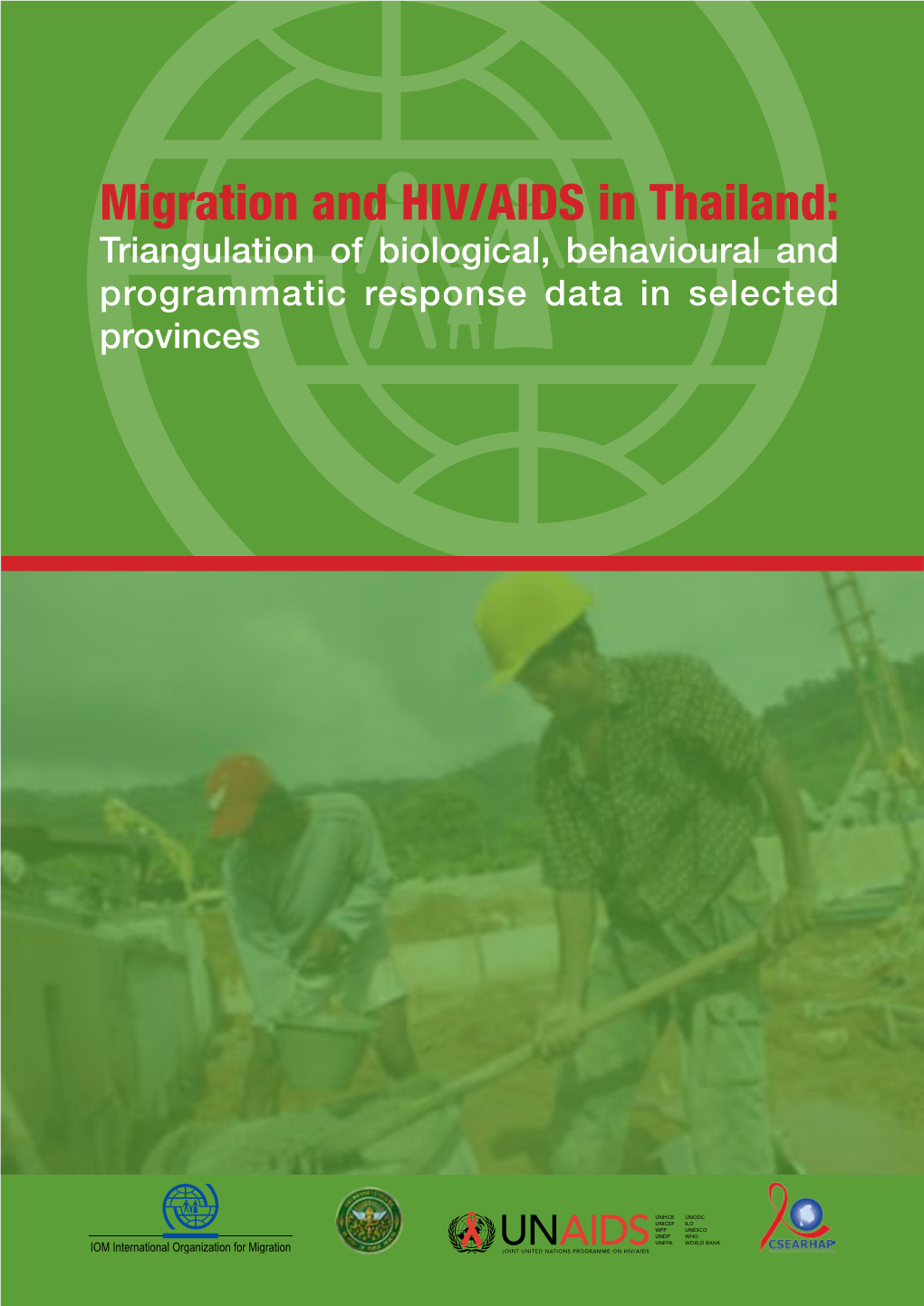 Migration and HIV/AIDS in Thailand: Triangulation of Biological, Behavioural and Programmatic Response Data in Selected Provinces