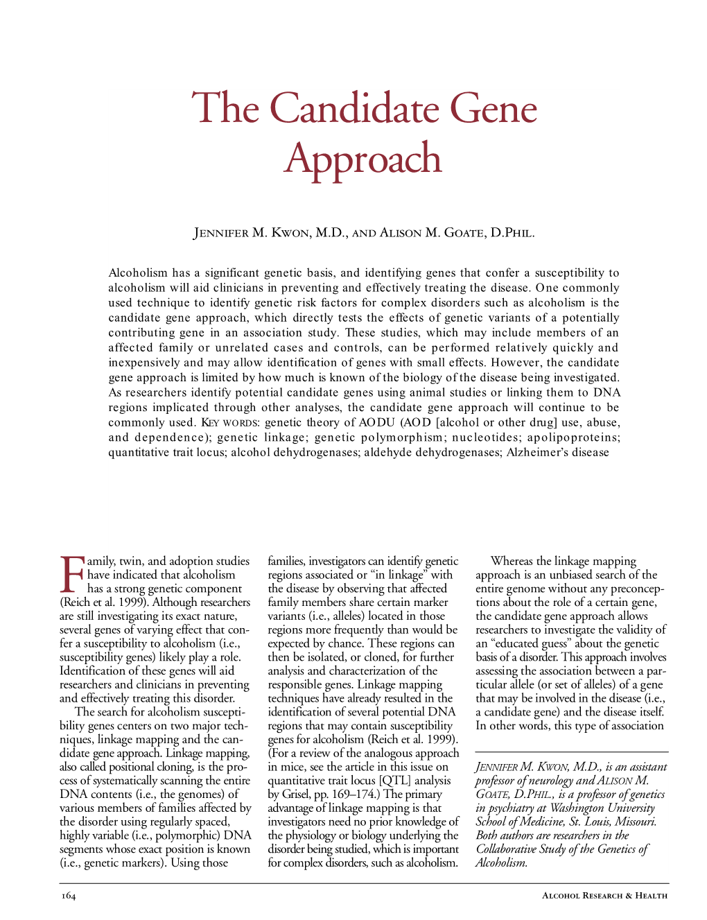 The Candidate Gene Approach, Which Directly Tests the Effects of Genetic Variants of a Potentially Contributing Gene in an Association Study