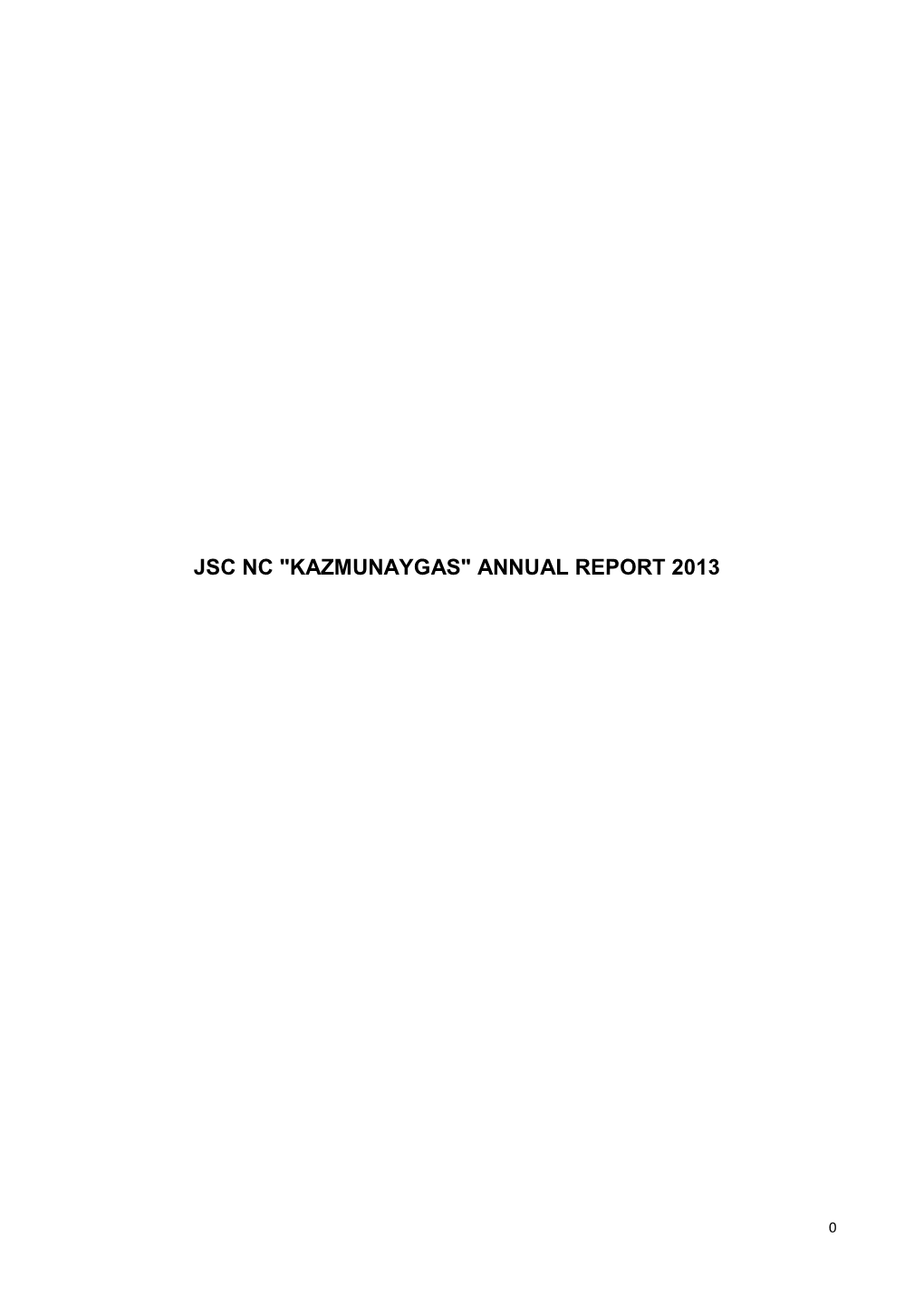 Jsc Nc "Kazmunaygas" Annual Report 2013