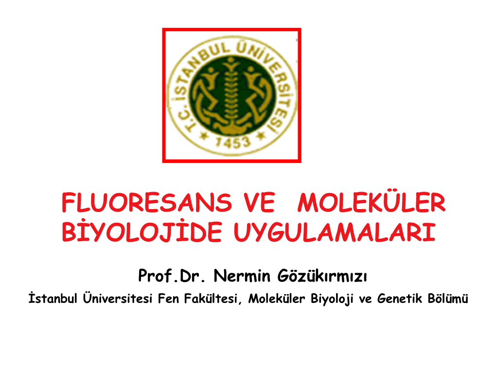 Fluoresans Ve Moleküler Biyolojide Uygulamalari