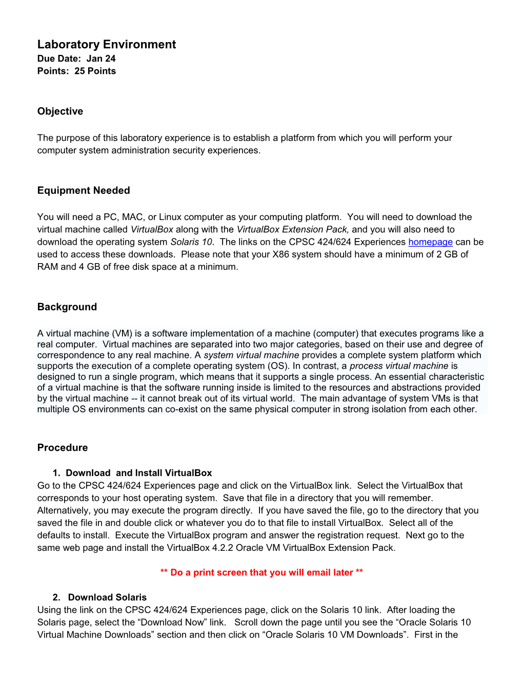 Laboratory Environment Due Date: Jan 24 Points: 25 Points