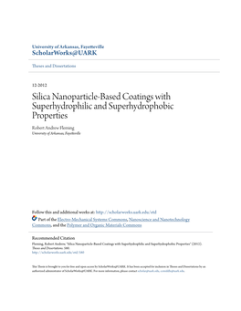 Silica Nanoparticle-Based Coatings with Superhydrophilic and Superhydrophobic Properties Robert Andrew Fleming University of Arkansas, Fayetteville