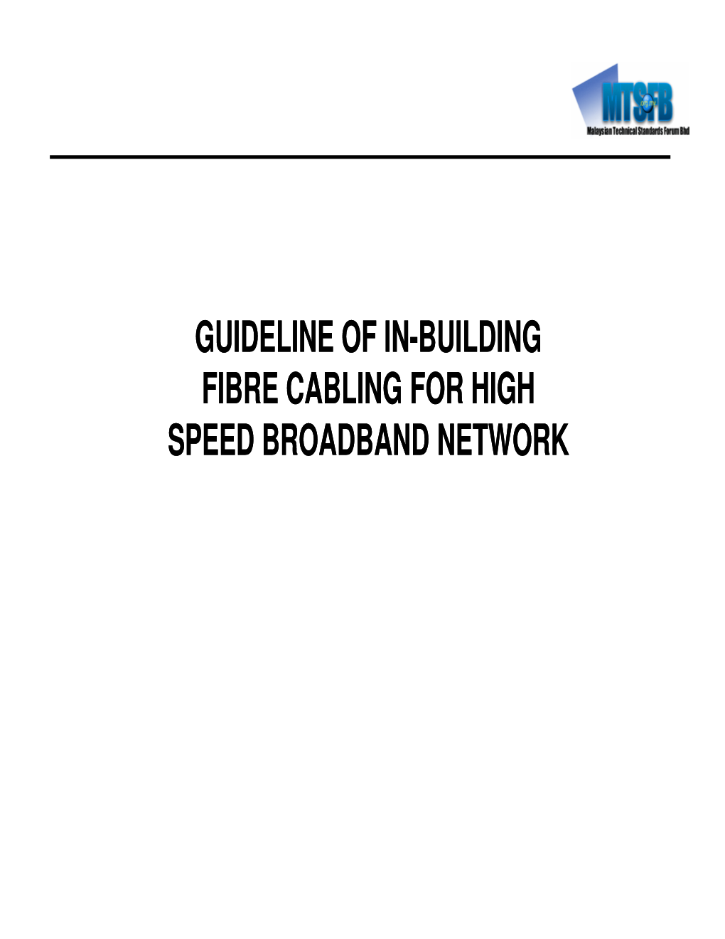 Guideline of In-Building Fibre Cabling for High Speed Broadband Network