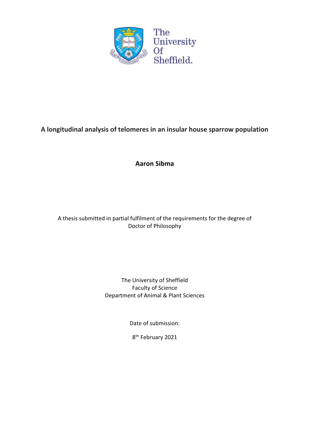 A Longitudinal Analysis of Telomeres in an Insular House Sparrow Population Aaron Sibma