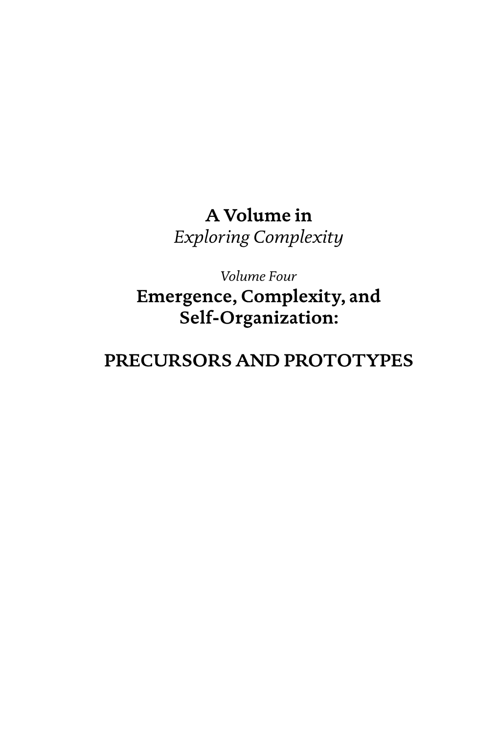 A Volume in Exploring Complexity Emergence, Complexity, And