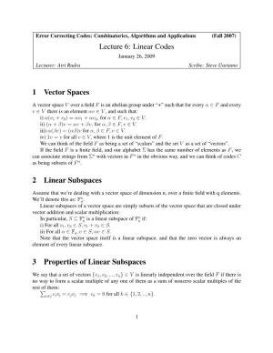 Lecture 6: Linear Codes 1 Vector Spaces 2 Linear Subspaces 3