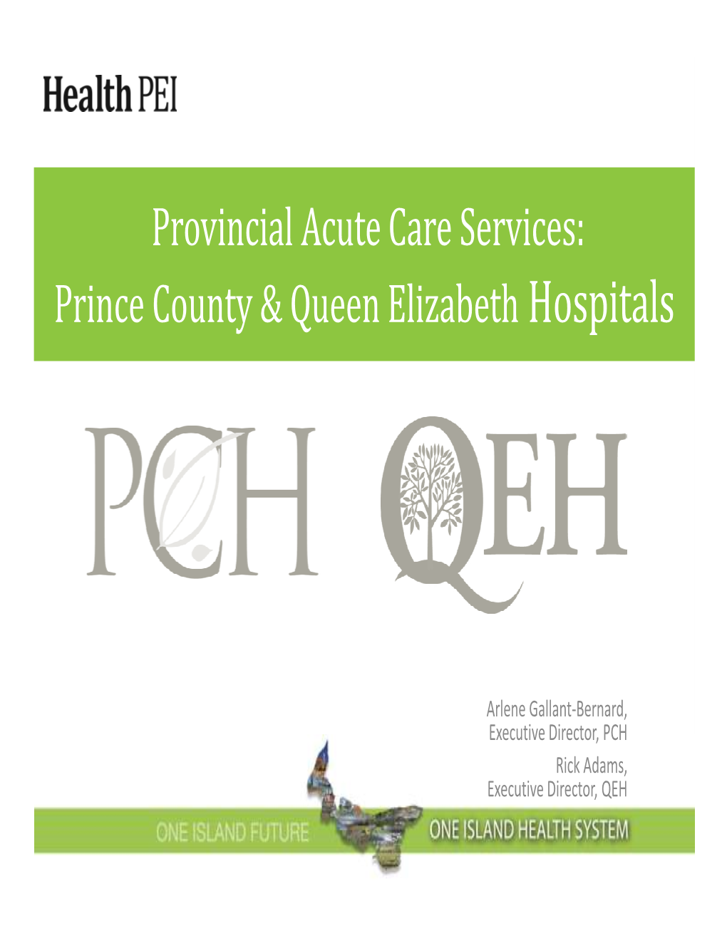 Provincial Acute Care Services: Prince County & Queen Elizabeth Hospitals