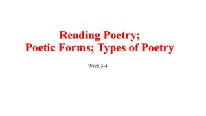 Reading Poetry; Poetic Forms; Types of Poetry