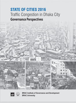 STATE of CITIES 2016 Traffic Congestion in Dhaka City Governance Perspectives