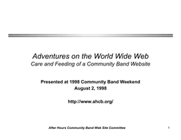 Adventures on the World Wide Web Care and Feeding of a Community Band Website