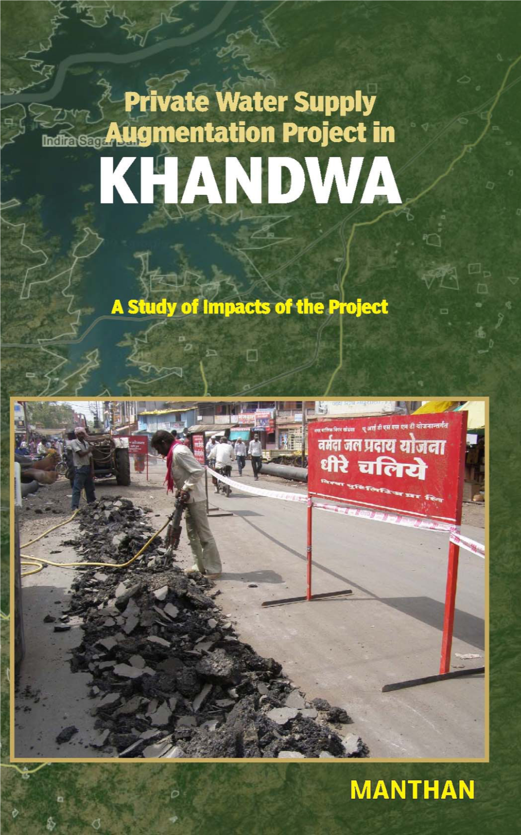 Khandwa Book FINAL.Pmd1 10/8/2011, 7:04 PM Private Water Supply Augmentation Project in Khandwa a Study of Impacts of the Project