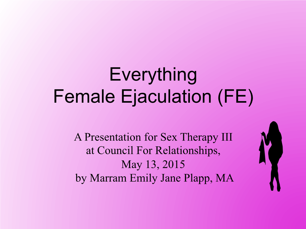 Everything Female Ejaculation (FE)