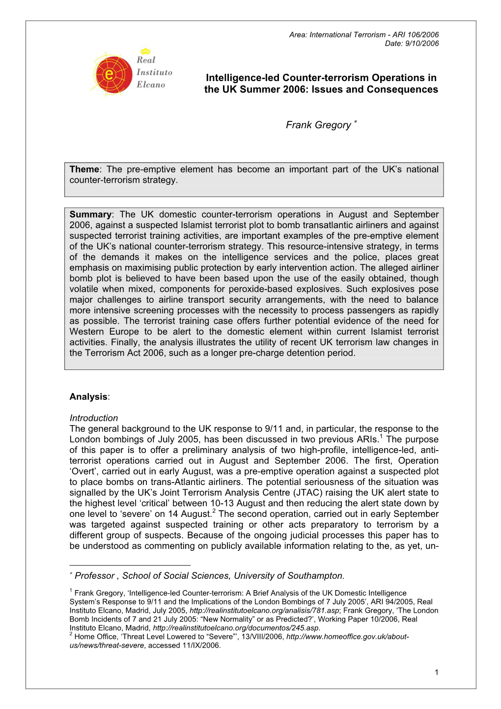 Intelligence-Led Counter-Terrorism Operations in the UK Summer 2006: Issues and Consequences