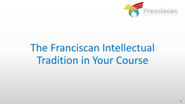The Franciscan Intellectual Tradition in Your Course