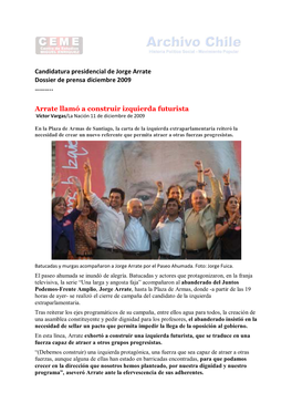 2009 12 11 Candidatura Presidencial De Jorge Arrate. Dossier De Prensa