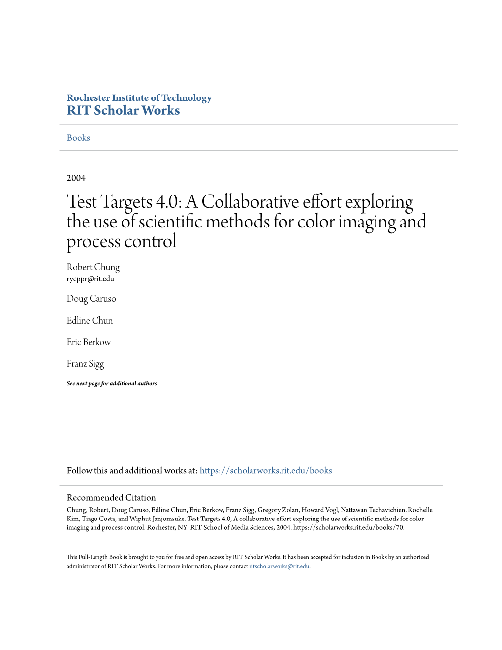 Test Targets 4.0: a Collaborative Effort Exploring the Use of Scientific Methods for Color Imaging and Process Control Robert Chung Rycppr@Rit.Edu