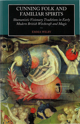 Emma Wilby Cunning Folk and Familiar Spirits Shamanistic Visionary Traditions in Early Modern British Witchcraft and Magic 2005