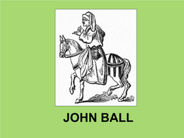 JOHN BALL in 1377 the Ten Year Old Richard II Came to the Throne of England