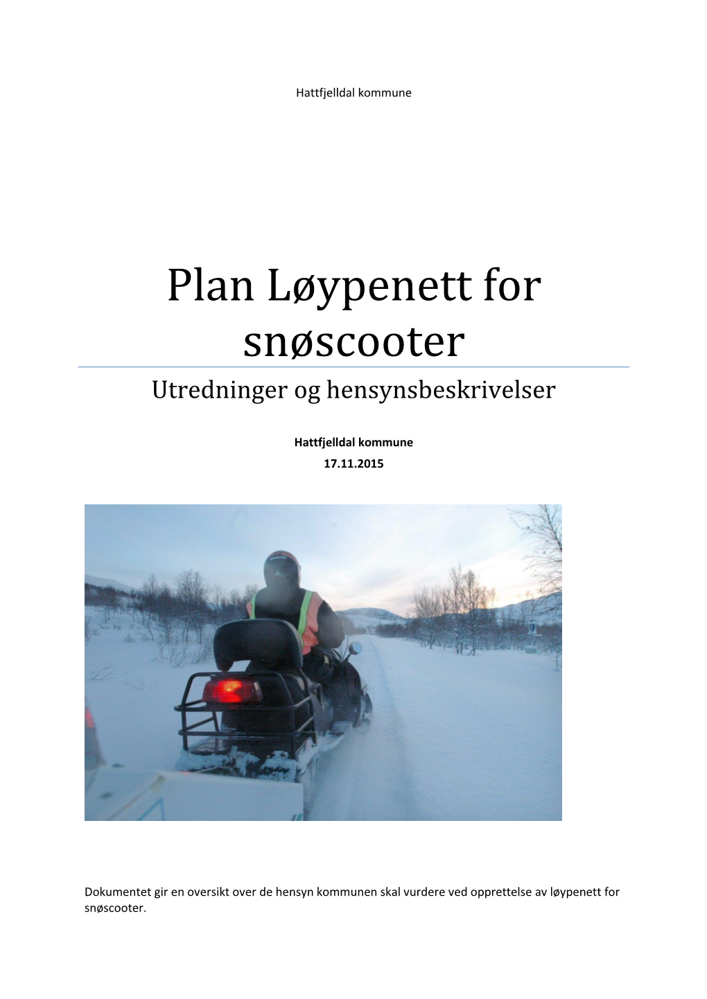 Plan Løypenett for Snøscooter Utredninger Og Hensynsbeskrivelser