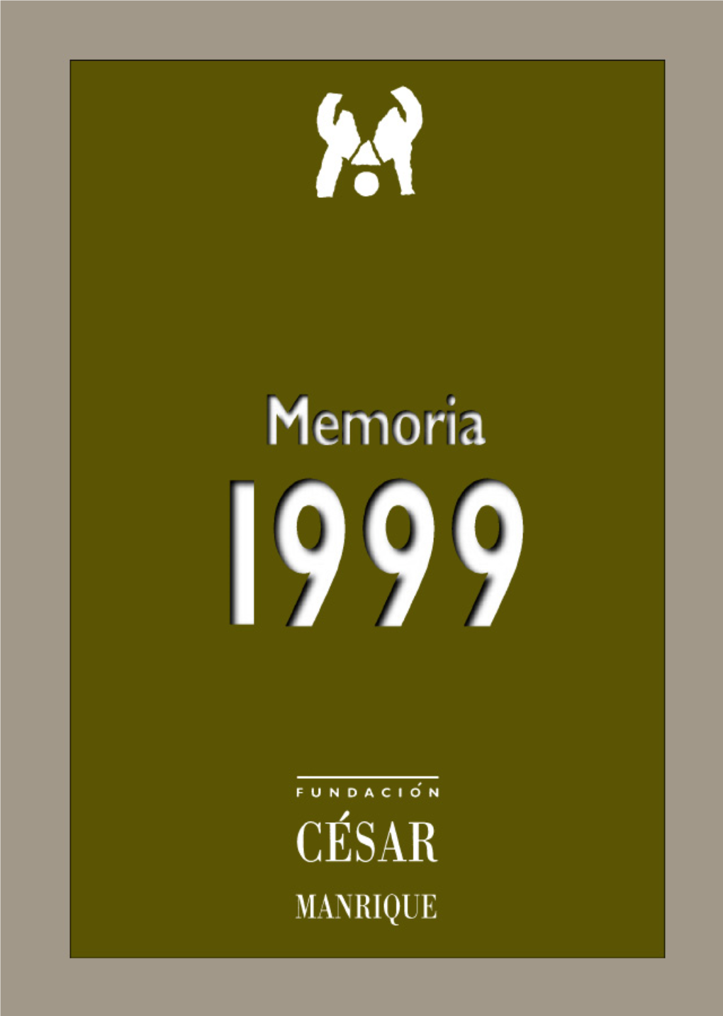Memoria 1999 © FUNDACIÓN CÉSAR MANRIQUE