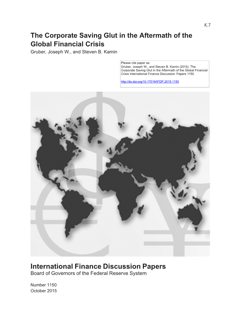 The Corporate Saving Glut in the Aftermath of the Global Financial Crisis Gruber, Joseph W., and Steven B