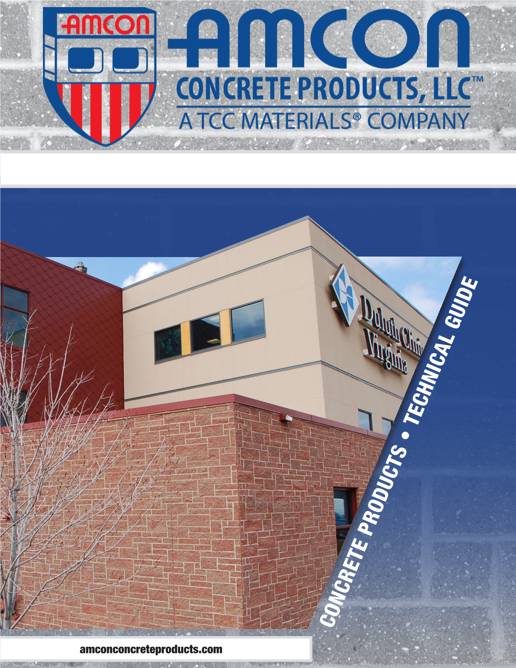 CONCRETE PRODUCTS • TECHNICAL GUIDE Amconconcreteproducts.Com TABLE of CONTENTS