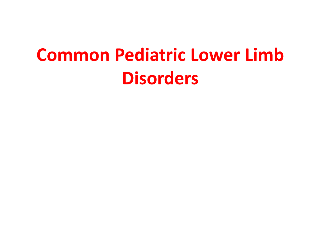 Common Pediatric Lower Limb Disorders Leg Aches