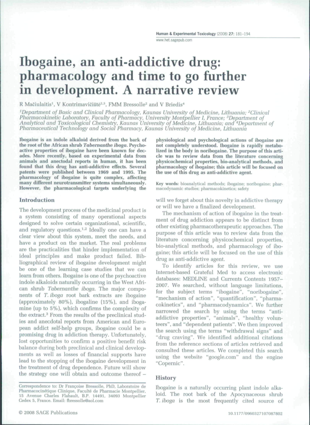 Ibogaine, an Anti-Addictive Drug: Pharmacology and Time to Go Further in Development