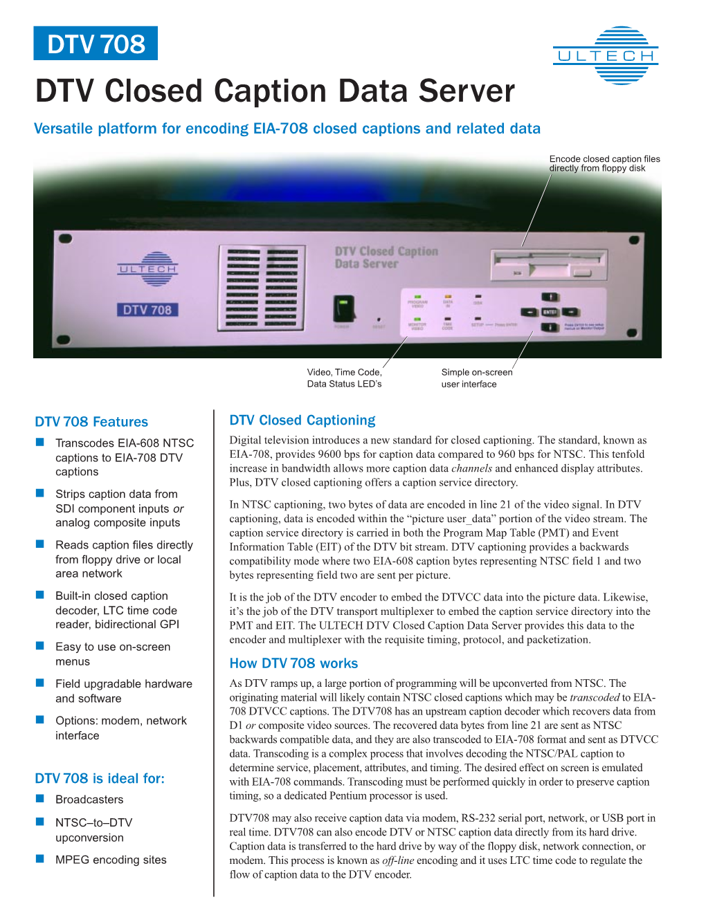 DT V Closed Caption Data Server Versatile Platform for Encoding EIA-708 Closed Captions and Related Data