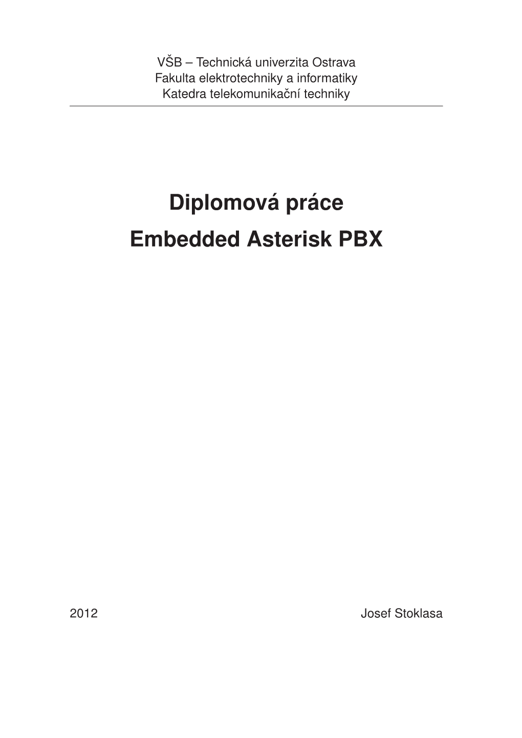 Diplomov ´A Pr ´Ace Embedded Asterisk