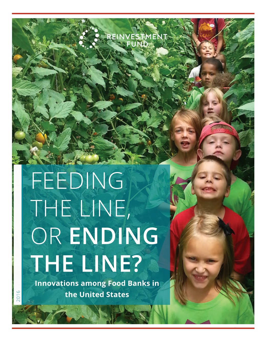 FEEDING the LINE, OR ENDING the LINE? Innovations Among Food Banks in the United States 2016