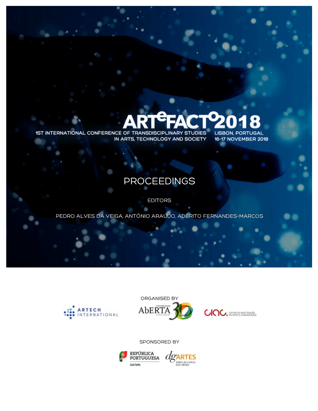 Proceedings of 1St International Conference on Transdisciplinary Studies in Arts, Technology and Society, Artefacto 2018